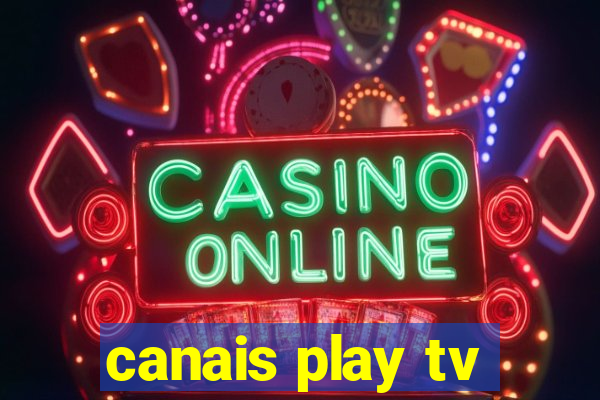 canais play tv